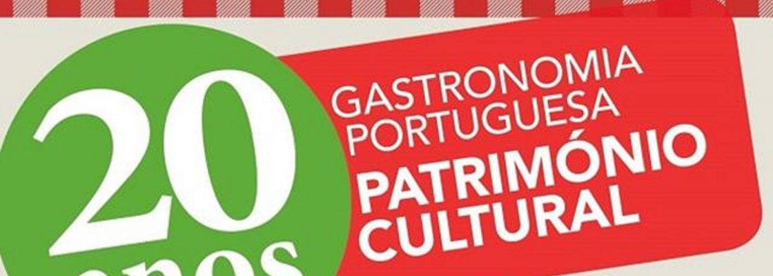 20 anos da Gastronomia Portuguesa – Património Cultural