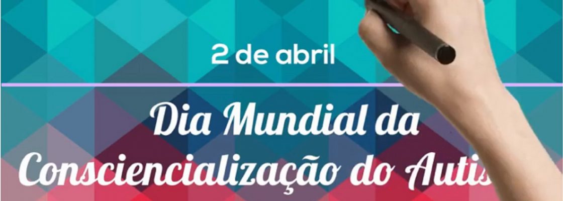 Hoje assinala-se o Dia Mundial da Consciencialização do Autismo