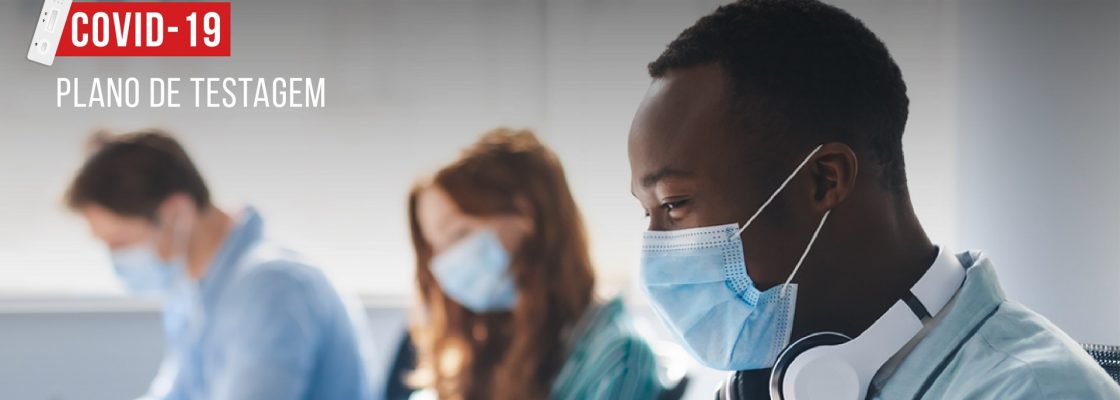 Covid-19: Faz um teste, protege-te e protege os teus colegas