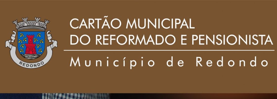 Atendimento do Cartão Municipal do Reformado e Pensionista – Freixo