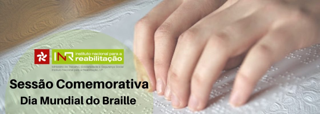 Dia Mundial do Braille – Sessão comemorativa | 11 de janeiro |15h30 | Via Zoom