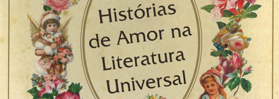 Exposição “Histórias de Amor na Literatura Universal” | de 1 a 28 de fevereiro | B...