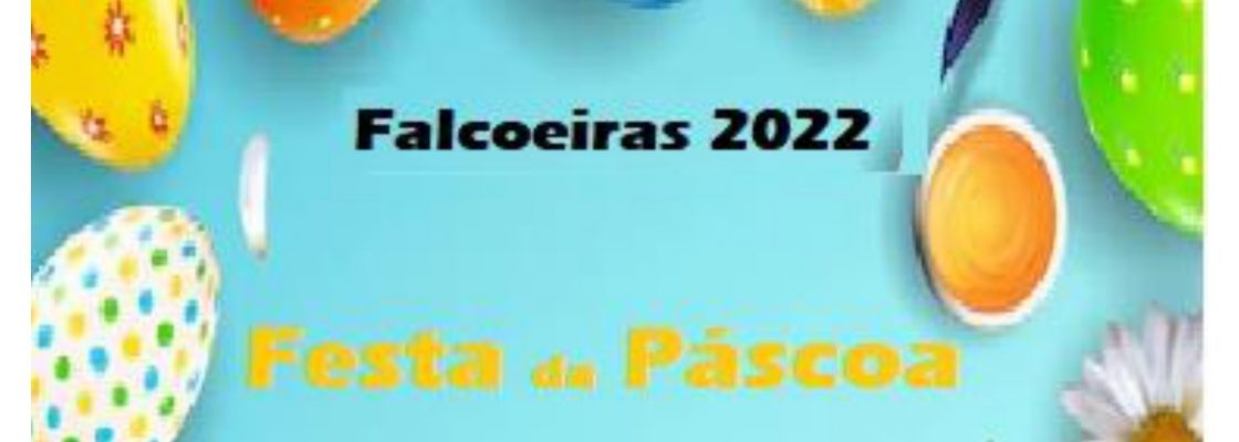 Festa da Páscoa | 16 e 17 de abril | Falcoeiras