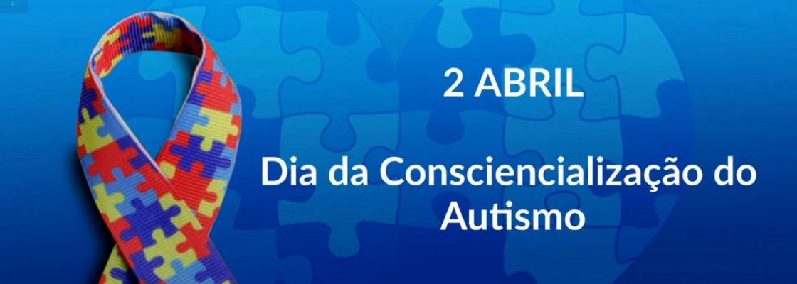 Hoje celebra-se o Dia Mundial da Consciencialização do Autismo