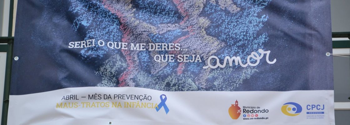 Município de Redondo associa-se ao Mês Internacional da Prevenção dos Maus-Tratos na Infância