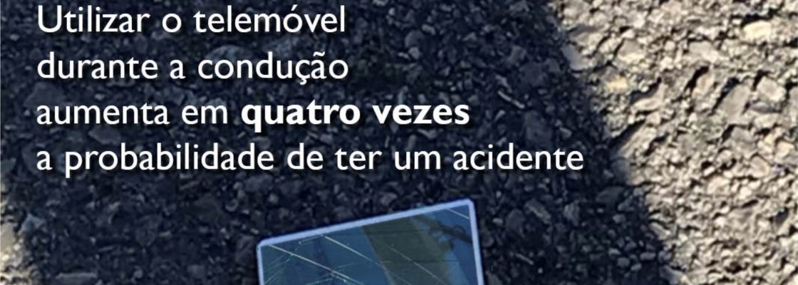 ANSR, PSP E GNR: CAMPANHA “AO VOLANTE, O TELEMÓVEL PODE ESPERAR”