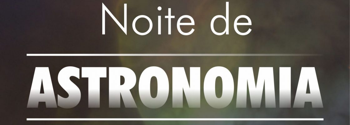 Noite de Astronomia | 2 de julho | 22h00 | Torre de Menagem | Redondo