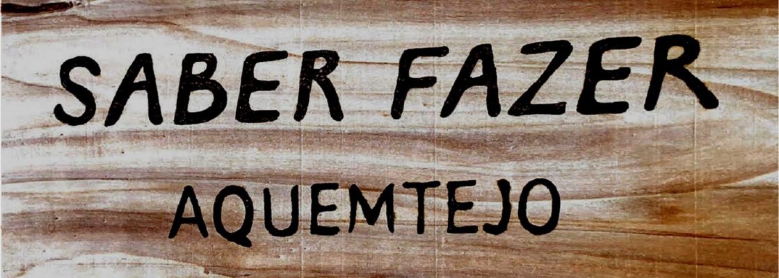 Projeto “Saber Fazer AquemTejo” | 25 de junho | 19h00 | Centro Cultural de Redondo