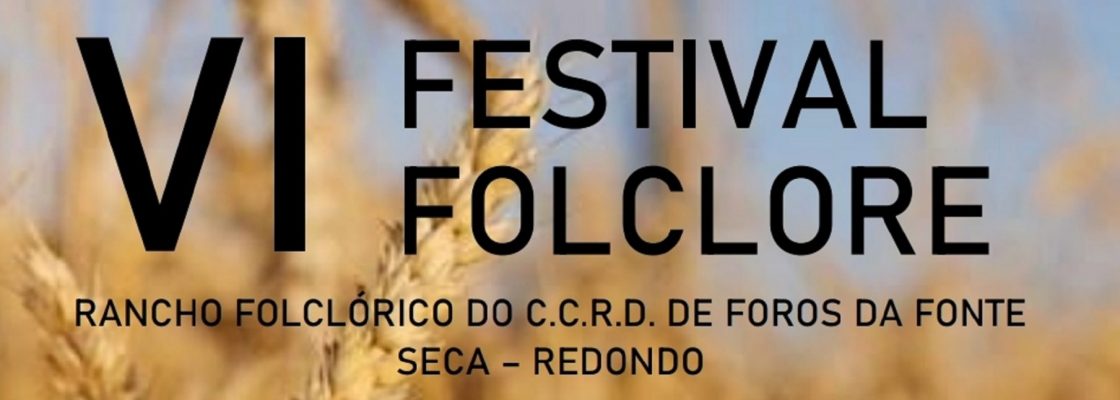 VI Festival de Folclore | 7 de agosto | 20h30 | Palco Exterior – Centro Cultural de Redondo