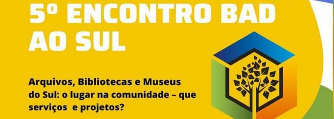 5º Encontro BAD ao Sul | 30 de setembro | Auditório do CCR