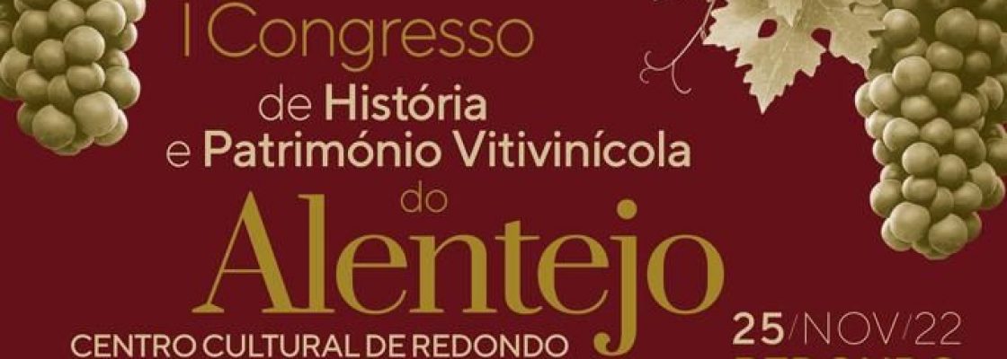 I Congresso de História e Património Vitivinícola do Alentejo | 25 de novembro | Centro Cultur...
