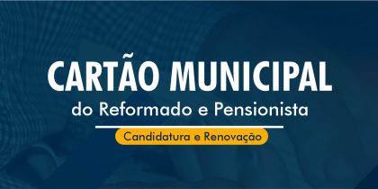 Candidaturas e Renovações do Cartão Municipal do Reformado e Pensionista – Freixo