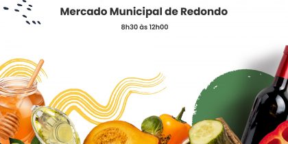“Aromas, Cores, Saberes & Sabores” | 03 e 10 de dezembro | Mercado Municipal de Redondo