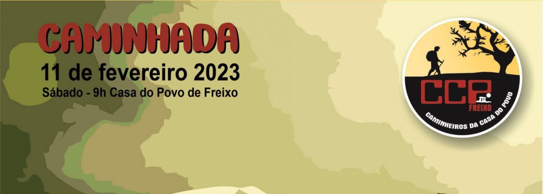 Caminhada – 11º Aniversário dos Caminheiros da Casa do Povo de Freixo | 11 de fevereiro |...