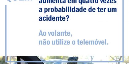 ANSR | GNR | PSP: Campanha de Segurança Rodoviária “Ao volante, o telemóvel pode esperar”