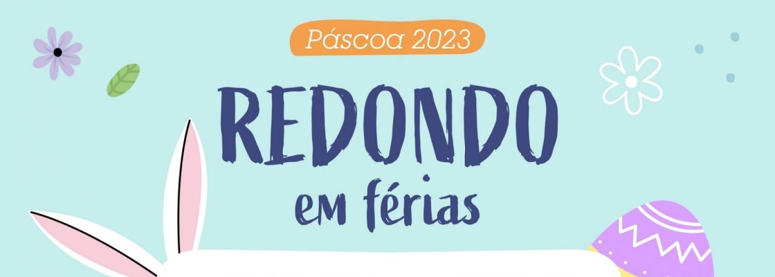 Páscoa 2023: Programa Municipal “Redondo em Férias”