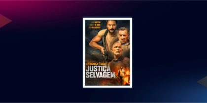 CINEMA: Justiça Selvagem
