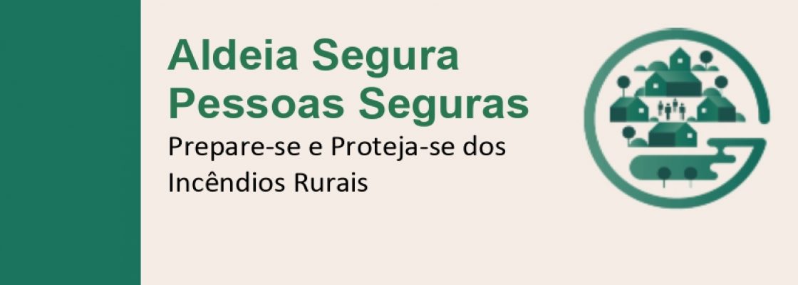 Apresentação do programa “Aldeia Segura, Pessoas Seguras” | 16 de abril | Aldeia da...
