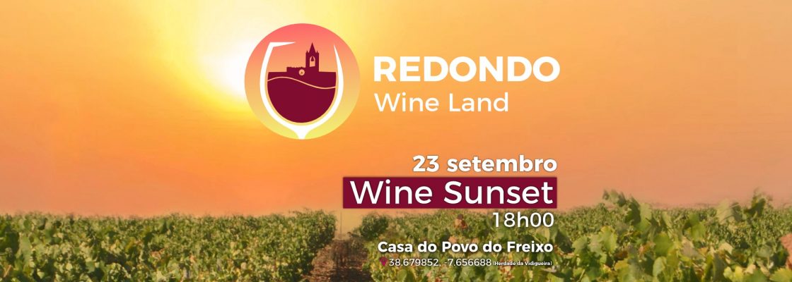 Redondo Wine Land: Wine Sunset | 23 de setembro | Casa do Povo do Freixo