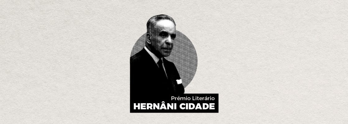 Prémio Literário Hernâni Cidade 2023 | 28 de outubro | 16h00 | Auditório do Centro Cultural d...