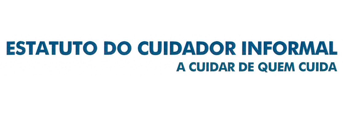 Estatuto do Cuidador Informal: “A Cuidar de quem Cuida”