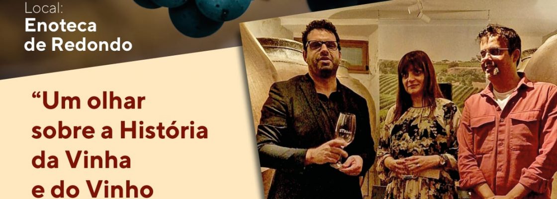 “História e Memória com Música e Vinho” | 30 de julho | 18h00 | Enoteca de Redondo