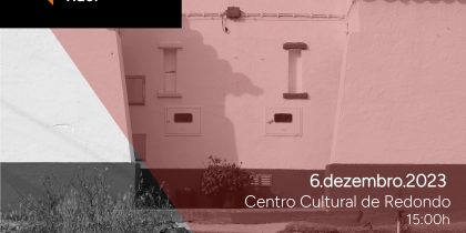 Atelier de Memória “Arquitetura Aqui em Redondo” | 06 de dezembro | 15h00 | Centro Cultural de Redondo