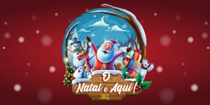 O Natal é Aqui! 2023 | Redondo e Montoito