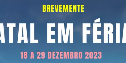 Natal em Férias: de 18 a 29 de dezembro | Inscrições: de 27 de novembro a 08 de dezembro