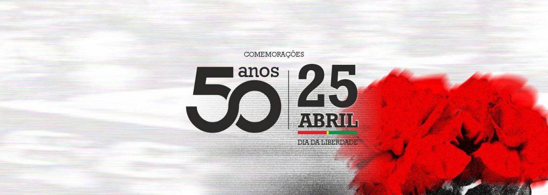 Comemorações dos 50 anos do 25 de Abril | Celebre connosco a Liberdade e a Democracia!