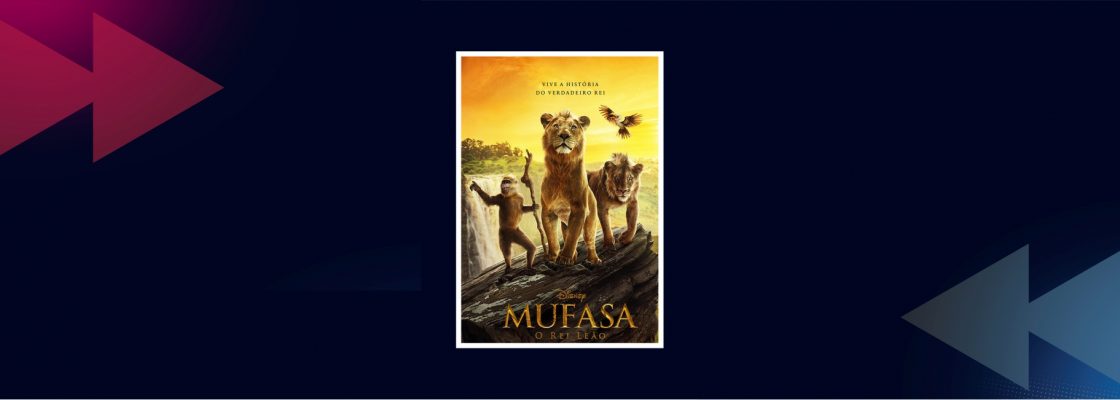 Matiné Infantil: Mufasa: O Rei Leão