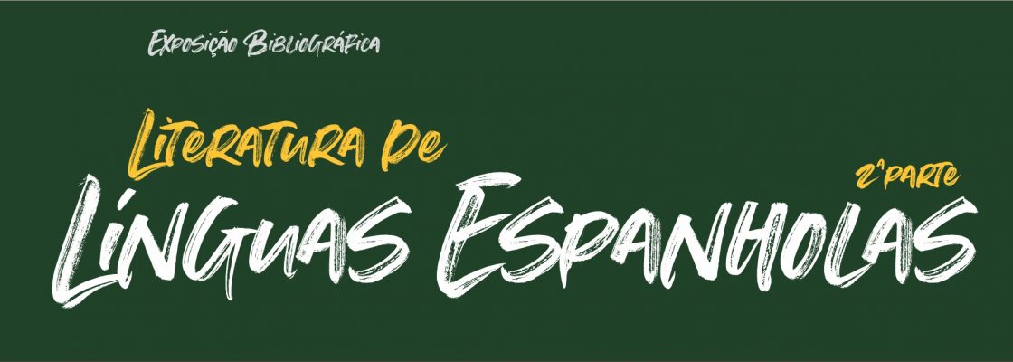 Exposição bibliográfica “Literatura de Línguas Espanholas” (2ª parte) | de 07 a ...