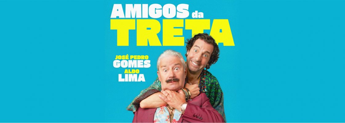 “Amigos da Treta” com José Pedro Gomes e Aldo Lima | 28 de março | 21h30 | Auditór...