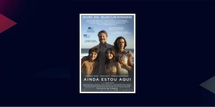 Cinema: Ainda Estou Aqui