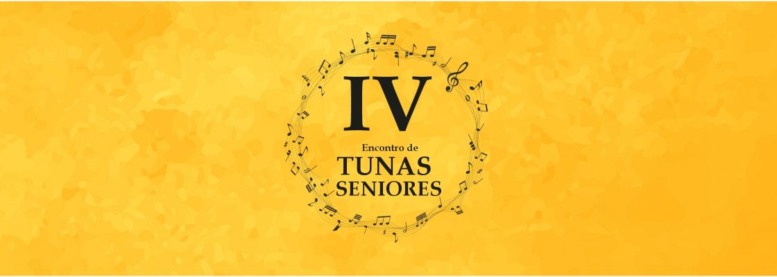 IV Encontro de Tunas Seniores | dia 24 de maio | 15h00 | Auditório do Centro Cultural de Redondo