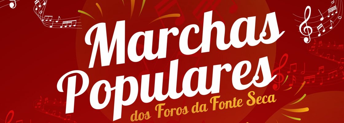Marchas Populares dos Foros da Fonte Seca | dias 14 e 21 de junho | 19h00 | Antiga Escola EB1 de ...