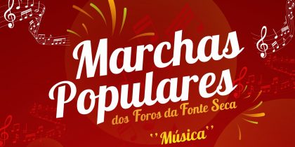 Marchas Populares dos Foros da Fonte Seca | dias 14 e 21 de junho | 19h00 | Antiga Escola EB1 de Foros da Fonte Seca