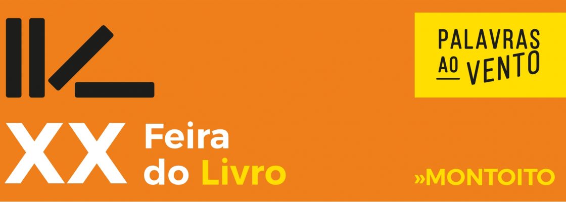 Palavras ao Vento: Encontro Literário no Coração do Alentejo/ XX Feira do Livro de Montoito | ...