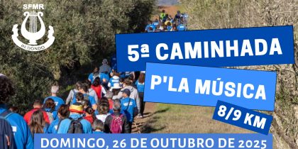 5ª Caminhada P´la Música | Adiada