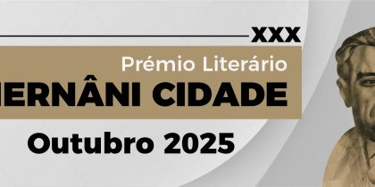 Cerimónia de entrega do trigésimo Prémio Literário Hernâni Cidade | 25 de outubro | 16h00 | Auditório do Centro Cultural de Redondo