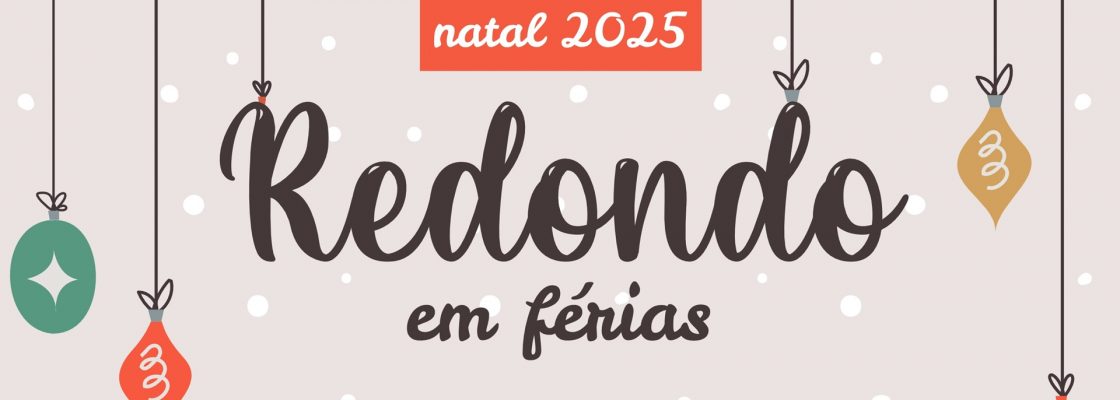 “Redondo em Férias” | Natal 2025 | Inscrições: de 02 a 12 de dezembro