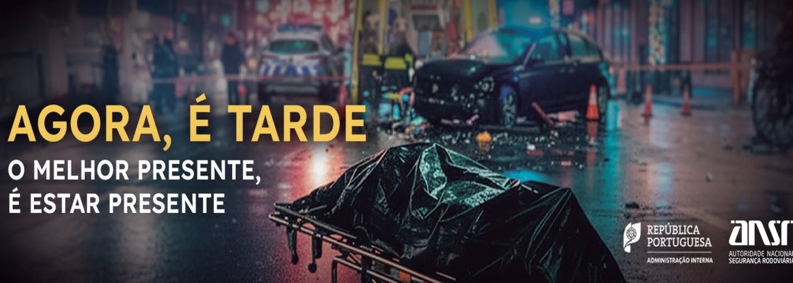 Autoridade Nacional de Segurança Rodoviária: “O Melhor Presente é Estar Presente”