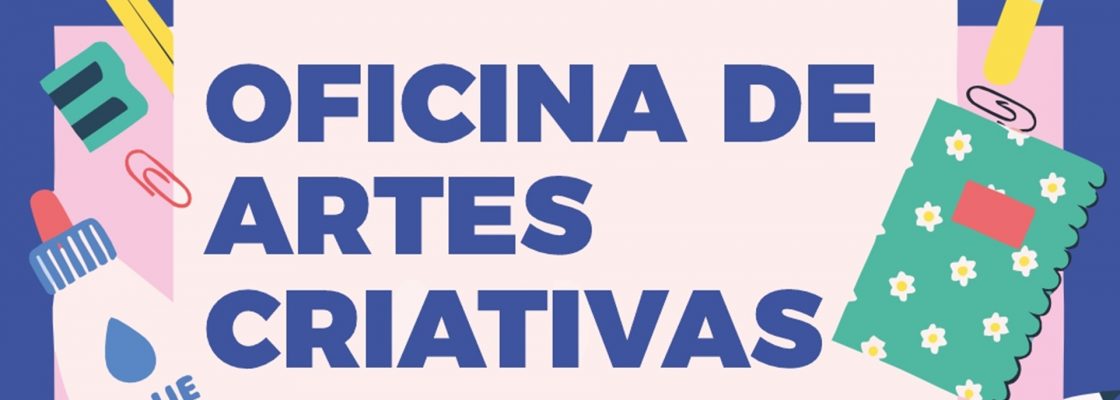 Oficina de Artes Criativas | 17 de janeiro | 14h00 | Biblioteca/ Centro Lúdico de Montoito