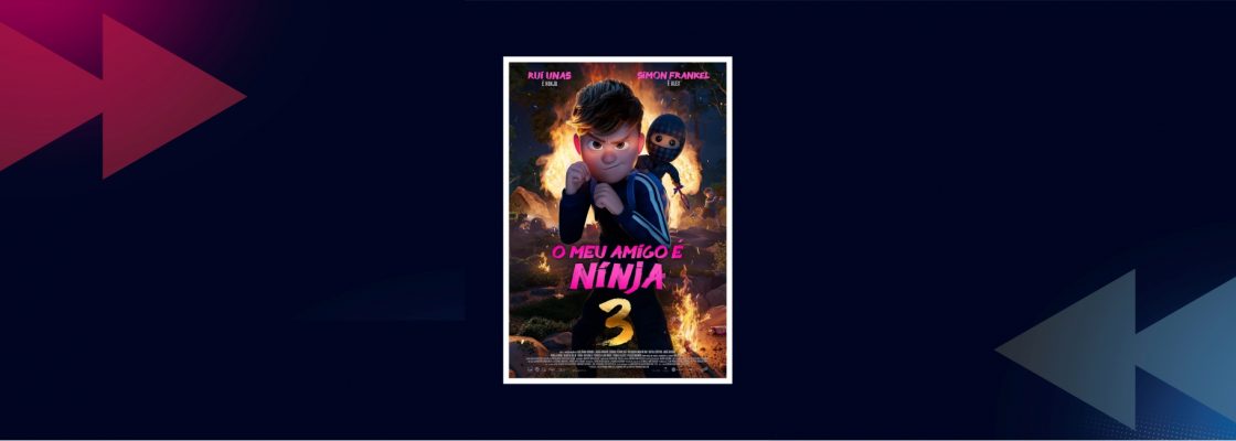 Matiné infantil: O Meu Amigo é Ninja 3