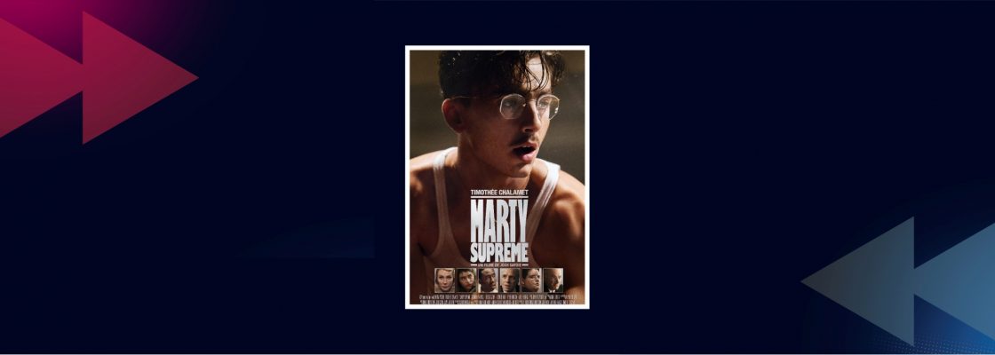 Cinema: Marty Supreme