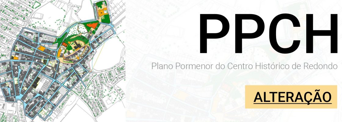 Prorrogação do Prazo de elaboração do Plano de Pormenor do Centro Histórico de Redondo (PPCHR)
