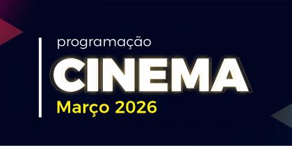 Cinema: Mês de março de 2026