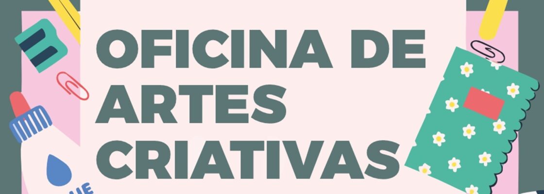 Oficina de Artes Criativas | dia 18 de abril | 15h00 | Biblioteca/ Centro Lúdico de Montoito