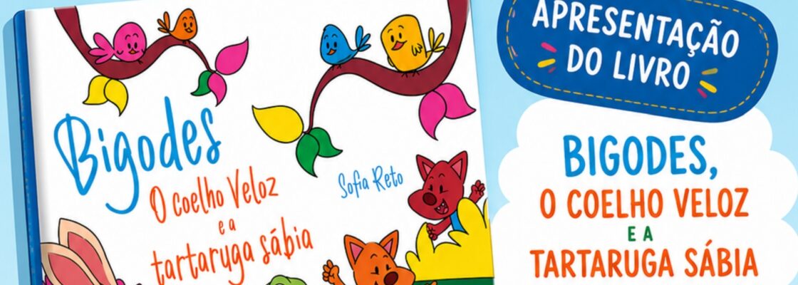 Apresentação do livro “Bigodes – O coelho veloz e a tartaruga sábia” e Tarde...