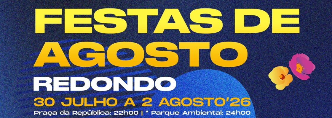 Festas de Agosto | de 30 de julho a 02 de agosto | Redondo